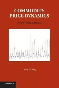 Commodity Price Dynamics - Craig Pirrong