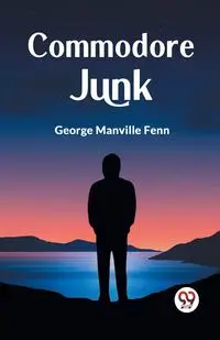 Commodore Junk - George Manville Fenn