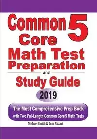 Common Core 5 Math Test Preparation and Study Guide - Michael Smith