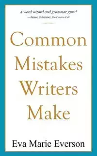 Common Mistakes Writers Make - Eva Marie Everson