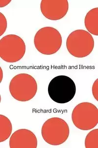 Communicating Health and Illness - Gwyn Richard