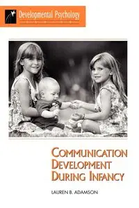 Communication Development During Infancy - Lauren Adamson B