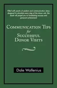 Communication Tips for Successful Donor Visits - Dale Wallenius