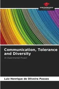 Communication, Tolerance and Diversity - de Oliveira Passos Luiz Henrique