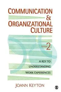 Communication and Organizational Culture - Joann Keyton