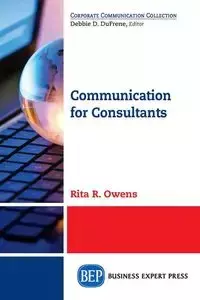 Communication for Consultants - Owens Rita R.