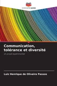 Communication, tolérance et diversité - de Oliveira Passos Luiz Henrique