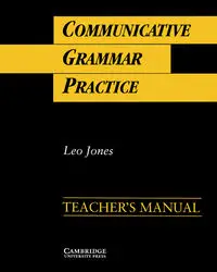 Communicative Grammar Practice Teacher's Manual - Leo Jones