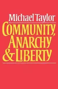 Community, Anarchy, and Liberty - Taylor Michael