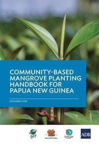 Community-Based Mangrove Planting Handbook for Papua New Guinea - Asian Development Bank