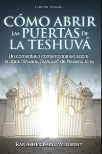 Como Abrir las Puertas de la Teshuva - Rab Asher Baruj Wegbreit