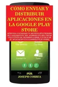 Cómo Enviar y Distribuir Aplicaciones en la Google Play Store - Joseph Correa