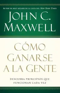 Como Ganarse a la Gente - Maxwell John C.