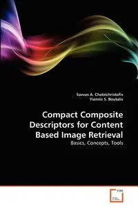 Compact Composite Descriptors for Content Based Image Retrieval - A. Chatzichristofis Savvas