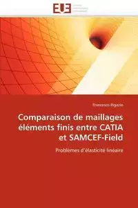 Comparaison de maillages éléments finis entre catia et samcef-field - RIGAZIO-F