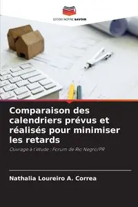 Comparaison des calendriers prévus et réalisés pour minimiser les retards - Loureiro A. Correa Nathalia