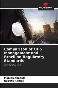 Comparison of OHS Management and Brazilian Regulatory Standards - Marcos Almeida