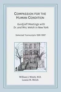 Compassion for the Human Condition - Welch M.D. William J.