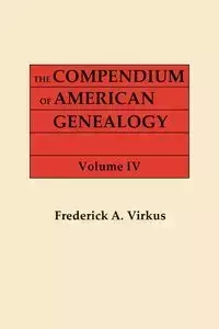 Compendium of American Genealogy - Frederick A. Virkus