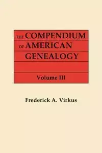 Compendium of American Genealogy - Frederick A. Virkus