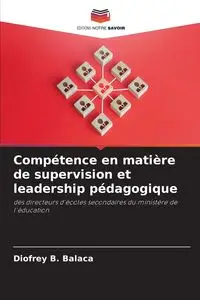 Compétence en matière de supervision et leadership pédagogique - B. Balaca Diofrey