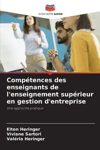 Compétences des enseignants de l'enseignement supérieur en gestion d'entreprise - Elton Heringer