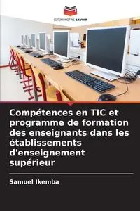 Compétences en TIC et programme de formation des enseignants dans les établissements d'enseignement supérieur - Samuel Ikemba