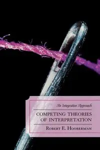 Competing Theories of Interpretation - Robert Hooberman E
