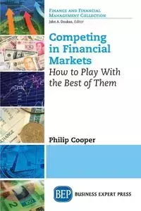 Competing in Financial Markets - Philip Cooper