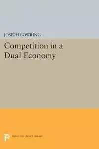 Competition in a Dual Economy - Joseph Bowring