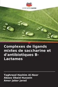 Complexes de ligands mixtes de saccharine et d'antibiotiques Β-Lactames - Al-Noor Taghreed Hashim