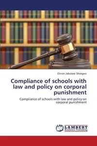 Compliance of schools with law and policy on corporal punishment - Shongwe Elmon Jabulane