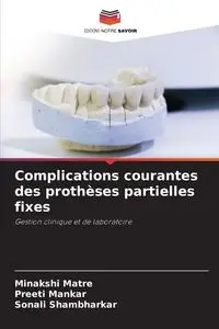 Complications courantes des prothèses partielles fixes - Matre Minakshi