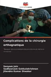 Complications de la chirurgie orthognatique - Jain Sanyam