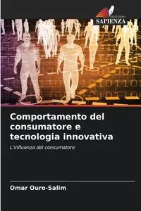 Comportamento del consumatore e tecnologia innovativa - Omar Ouro-Salim