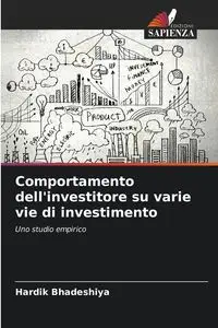 Comportamento dell'investitore su varie vie di investimento - Bhadeshiya Hardik