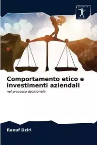 Comportamento etico e investimenti aziendali - Dziri Raouf