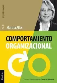 Comportamiento organizacional (Nueva Edición) - Martha Alles