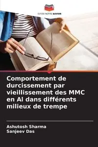 Comportement de durcissement par vieillissement des MMC en Al dans différents milieux de trempe - Sharma Ashutosh