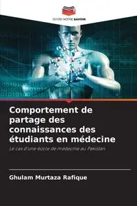 Comportement de partage des connaissances des étudiants en médecine - Rafique Ghulam Murtaza