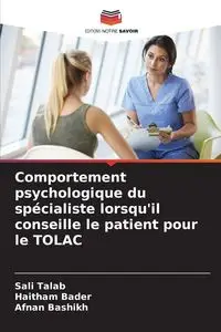 Comportement psychologique du spécialiste lorsqu'il conseille le patient pour le TOLAC - Talab Sali