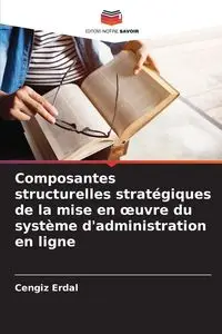 Composantes structurelles stratégiques de la mise en œuvre du système d'administration en ligne - Erdal Cengiz