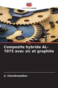 Composite hybride AL-7075 avec sic et graphite - Chandrasekhar S.