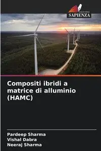 Compositi ibridi a matrice di alluminio (HAMC) - Sharma Pardeep