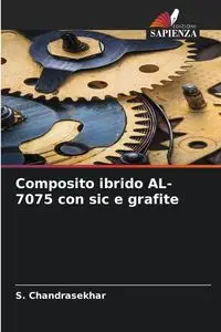 Composito ibrido AL-7075 con sic e grafite - Chandrasekhar S.