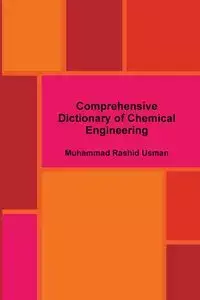 Comprehensive Dictionary of Chemical Engineering - Usman Muhammad Rashid