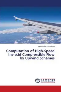 Computation of High-Speed Inviscid Compressible Flow by Upwind Schemes - Nakkala Harinath Reddy