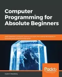 Computer Programming for Absolute Beginners - Wassberg Joakim