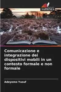 Comunicazione e integrazione dei dispositivi mobili in un contesto formale e non formale - Yusuf Adeyemo