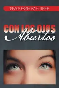 Con Los Ojos Abiertos - Grace Guthrie Espinoza